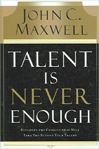 Talent Is Never Enough